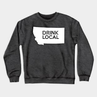 Montana Drink Local MT Crewneck Sweatshirt